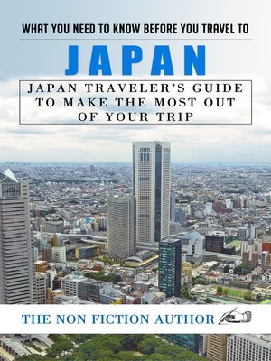 cover image of What You Need to Know Before You Travel to Japan